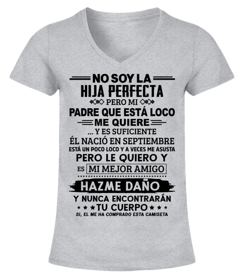 NOT THE PERFECT DAUGHTER, BUT MY CRAZY LOVING FATHER WOMEN'S VNECK TSHIRT